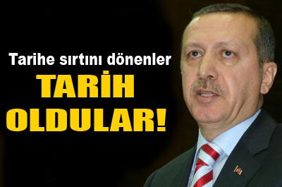 Tarihe sırtını dönenenler tarih olurlar 
