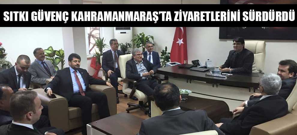 Sıtkı Güvenç Kahramanmaraş’ta Ziyaretlerini Sürdürdü