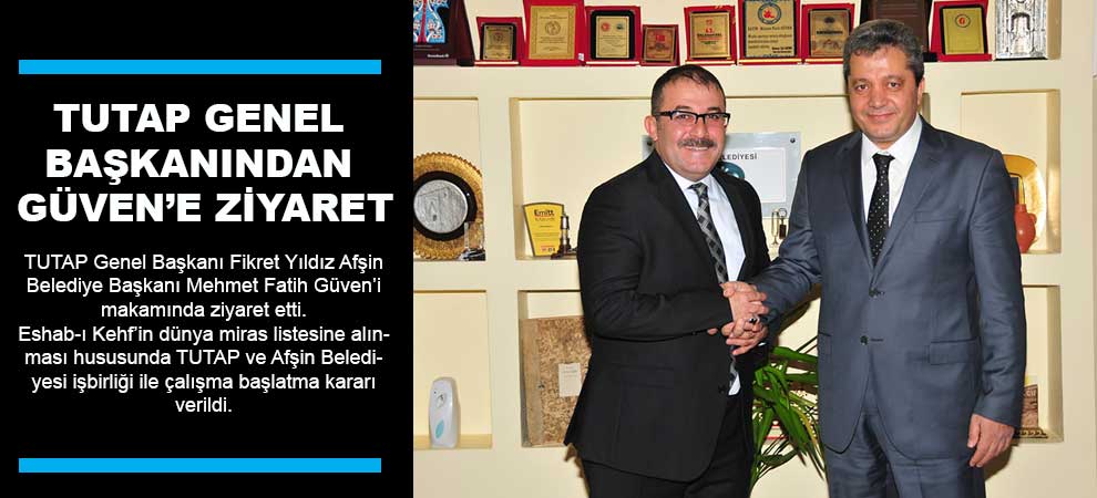 Tutap Genel Başkanından Güven’e Ziyaret