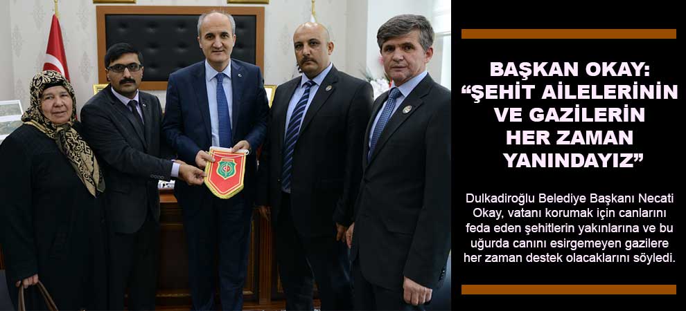 Şehit Ailelerinin Ve Gazilerin Her Zaman Yanındayız