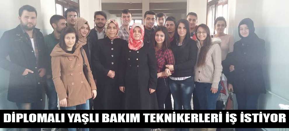 Diplomalı Yaşlı Bakım Teknikerleri İş İstiyor