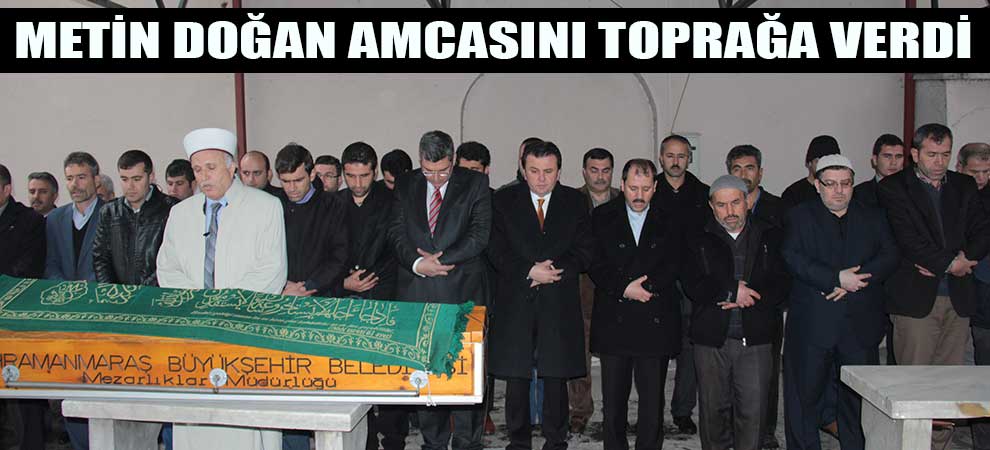 Metin Doğan Amcasını Toprağa Verdi