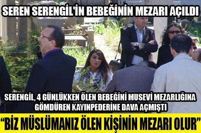 Seren Serengilin bebeğinin mezarı açıldı 