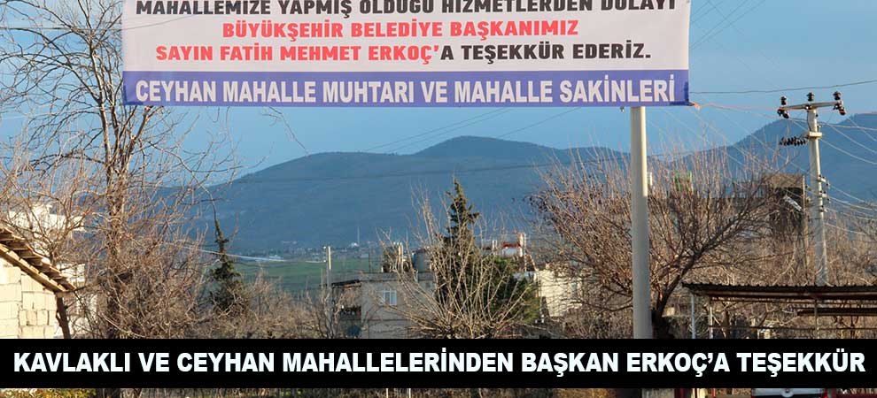 Kavlaklı ve Ceyhan Mahallelerinden Başkan Erkoç’a Teşekkür