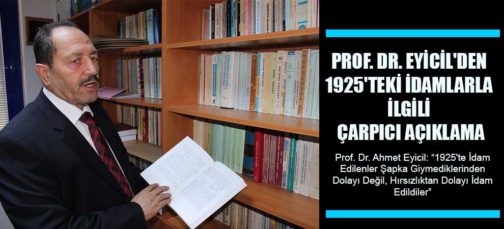 Prof. Dr. Eyicilden 1925teki İdamlarla İlgili Çarpıcı Açıklama