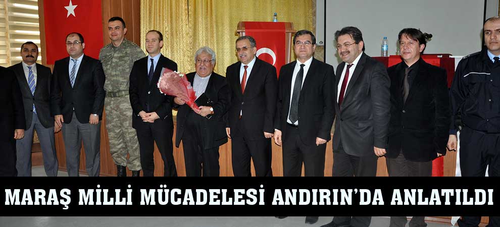 Maraş Milli Mücadelesi Andırın’da Anlatıldı