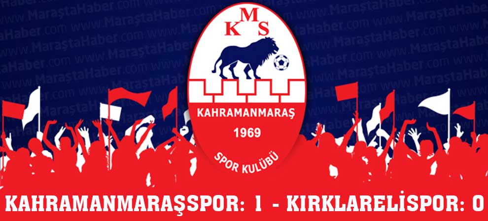 Kahramanmaraşspor: 1 - Kırklarelispor: 0