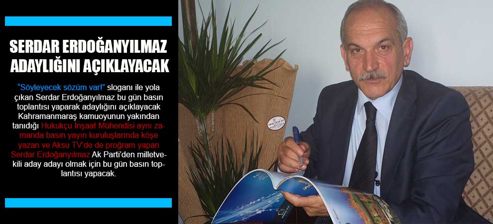 Serdar Erdoğanyılmaz Adaylığını Açıklayacak