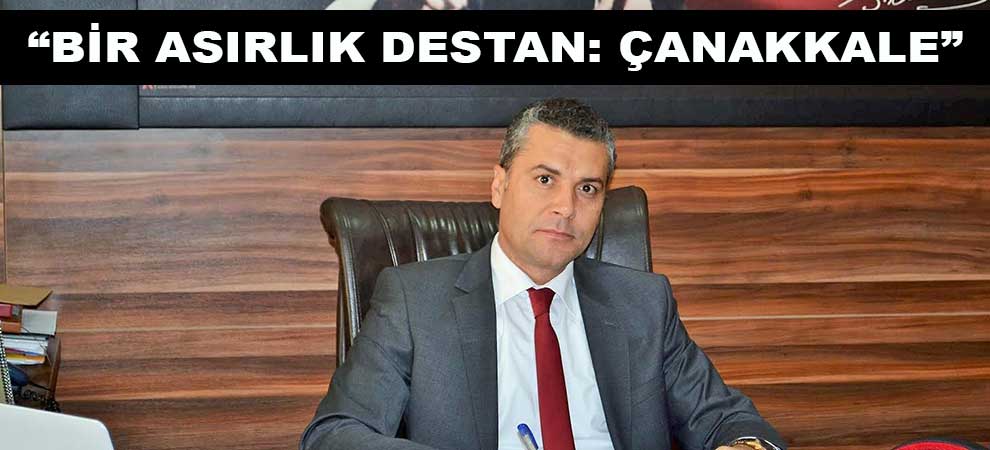 “Bir Asırlık Destan: Çanakkale”