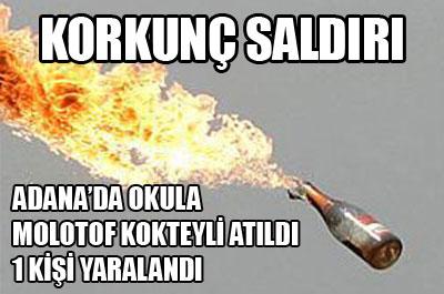 Adanada okul kantinine molotof atıldı 
