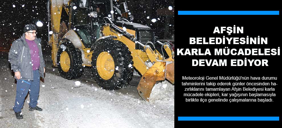 Afşin Belediyesinin Karla Mücadelesi Devam Ediyor