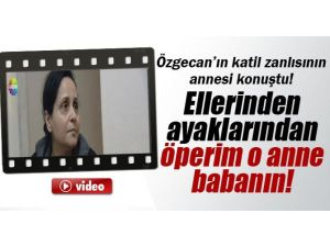 Özgecan’ın Katilinin Annesi Konuştu