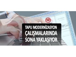 Tapu Modernizasyon Çalışmalarında Sona Gelindi
