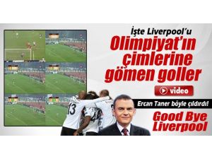 İşte Liverpool’u Olimpiyat’ın Çimlerine Gömen Goller