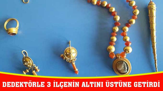 Dedektörle 3 İlçenin Altını Üstüne Getirdi