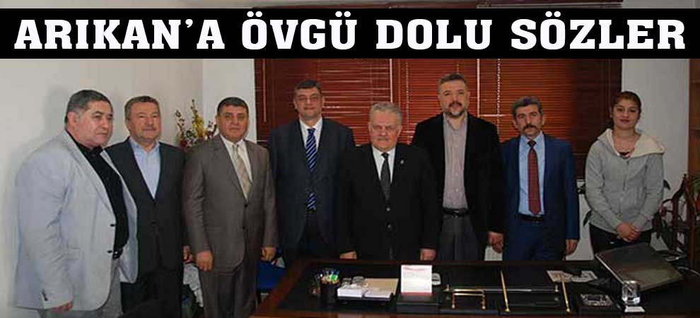 Arıkan’a Övgü Dolu Sözler