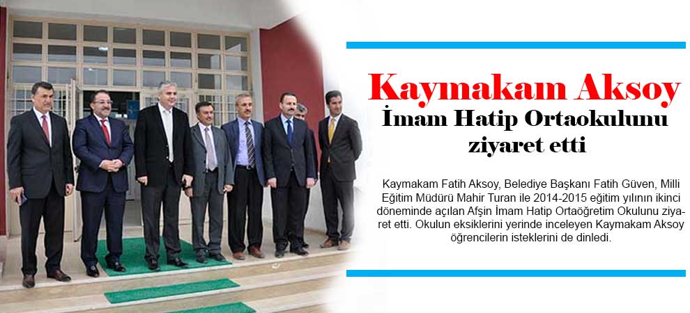 Kaymakam Aksoy İmam Hatip Ortaokulunu Ziyaret Etti