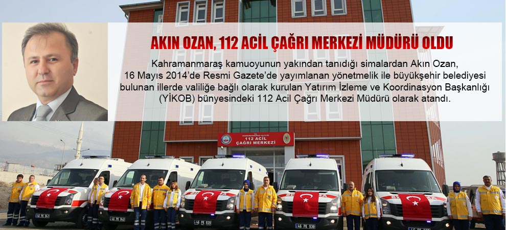 Akın Ozan, 112 Acil Çağrı Merkezi Müdürü Oldu