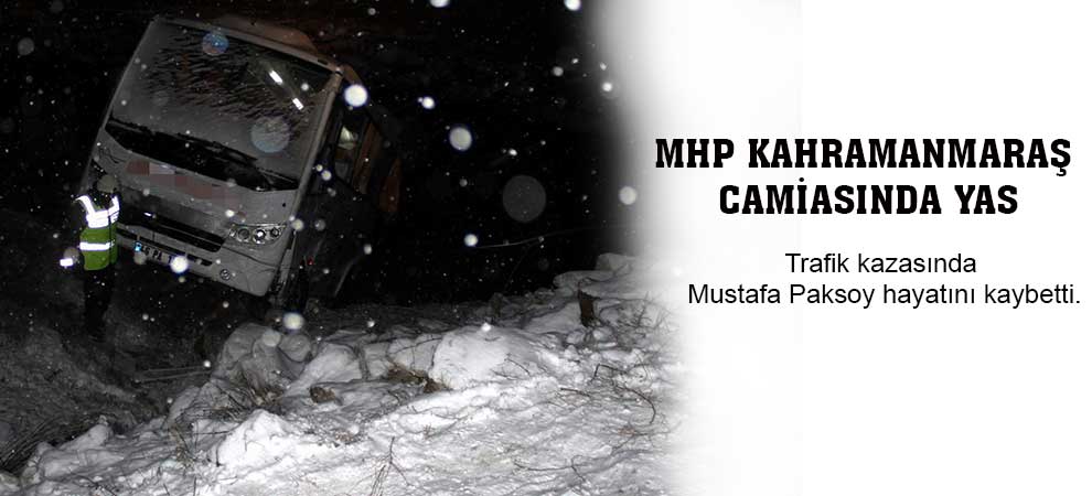 Mhp Kahramanmaraş Camiasında Yas