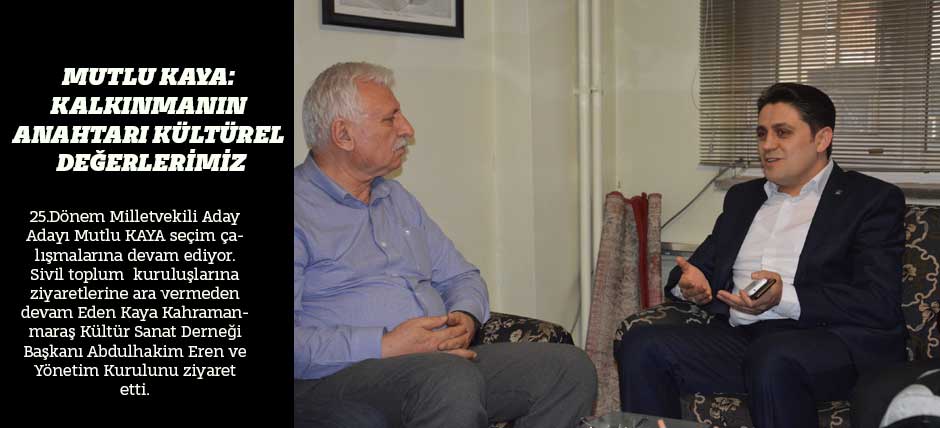 Kaya: Kalkınmanın Anahtarı Kültürel Değerlerimiz