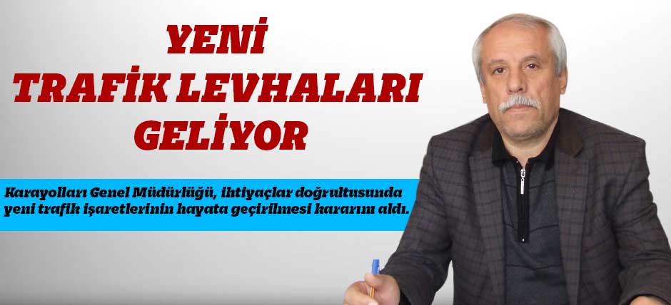 Yeni Trafik Levhaları Geliyor