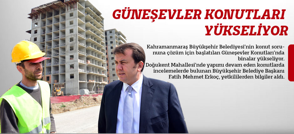 Güneşevler Konutları Yükseliyor