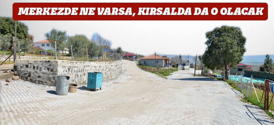 Merkezde Ne Varsa, Kırsalda Da O Olacak