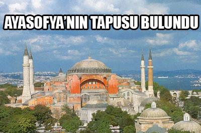 Ayasofyanın orijinal tapusu bulundu 