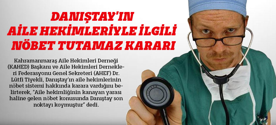 Danıştayın Aile Hekimleriyle İlgili Nöbet Tutamaz Kararı