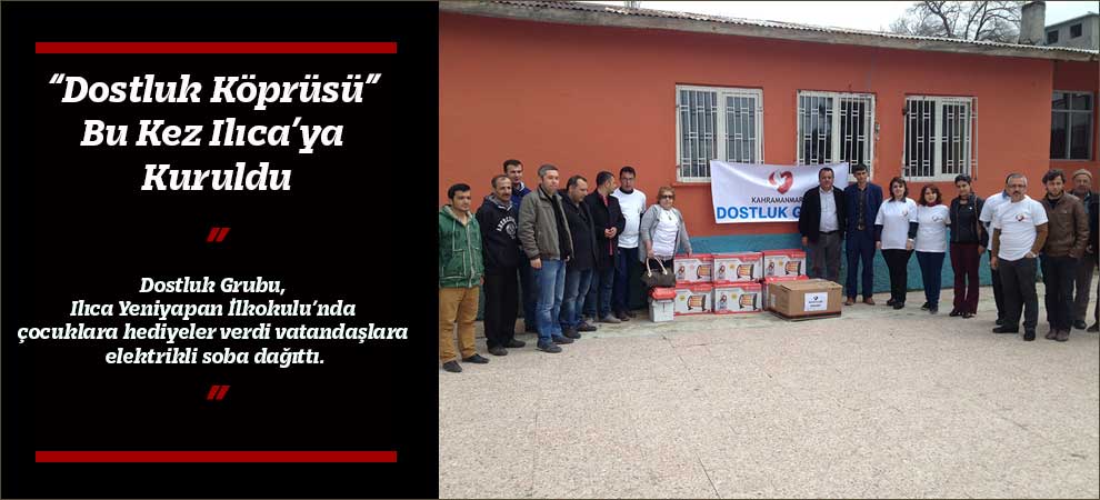 “Dostluk Köprüsü” Bu Kez Ilıca’ya Kuruldu