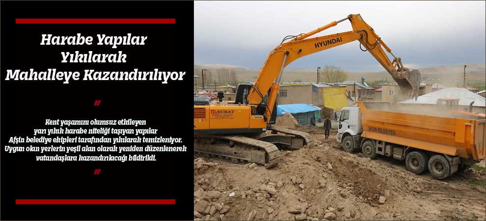 Harabe Yapılar Yıkılarak Mahalleye Kazandırılıyor