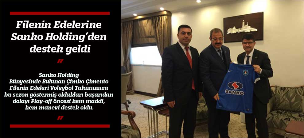 Filenin Edelerine Sanko Holding’den destek geldi