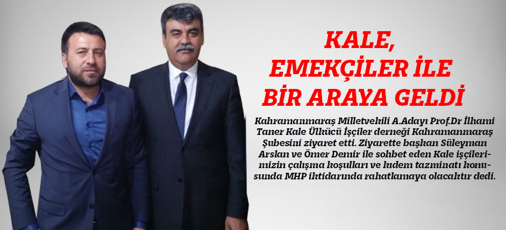 Kale, Emekçiler İle Bir Araya Geldi