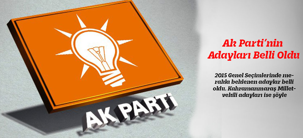 Ak Parti’nin Adayları Belli Oldu