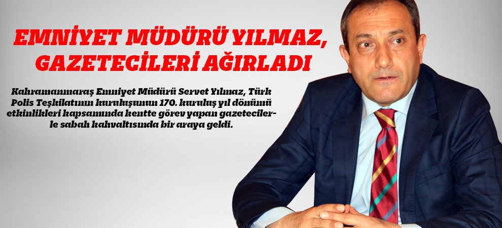 Emniyet Müdürü Yılmaz, Gazetecileri Ağırladı