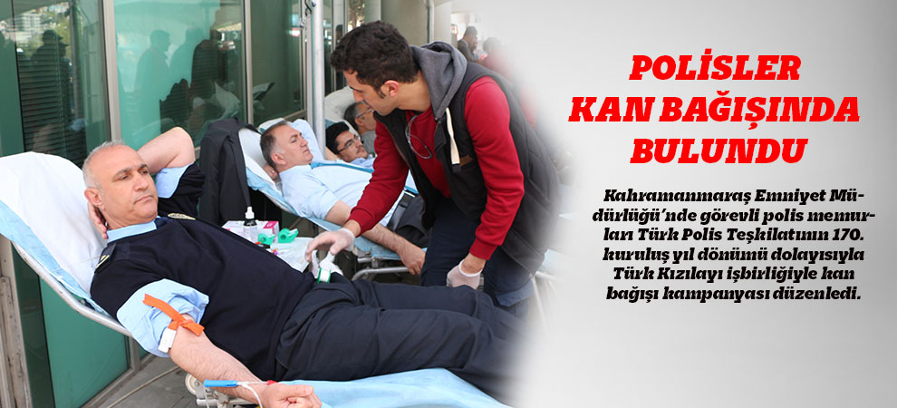 Polisler Kan Bağışında Bulundu