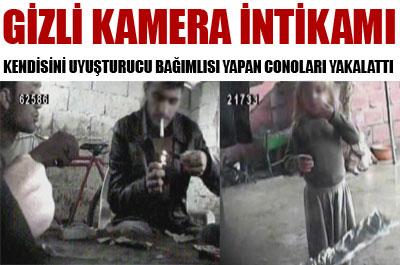 Bağımlı yaptıkları genç conoları yakalattı 