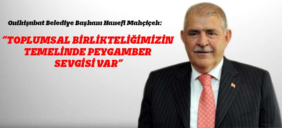 Mahçiçek: “Toplumsal Birlikteliğimizin Temelinde Peygamber Sevgisi Var”