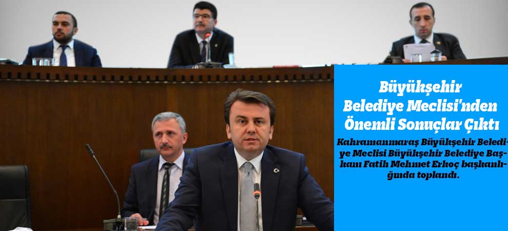 Büyükşehir Belediye Meclisinden Önemli Sonuçlar Çıktı
