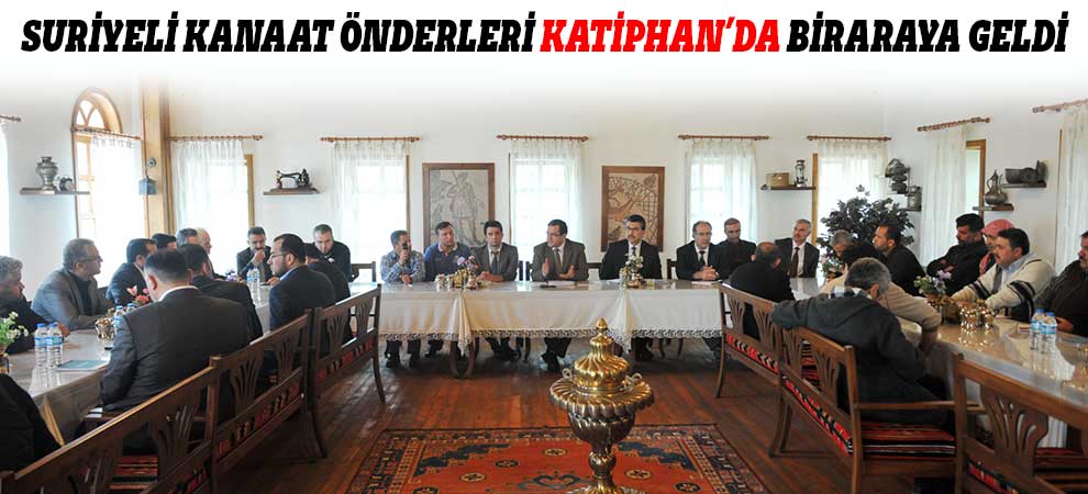 Suriyeli Kanaat Önderleri Katiphan’da Biraraya Geldi