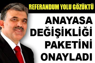 Gül, Anayasa Paketini onayladı 