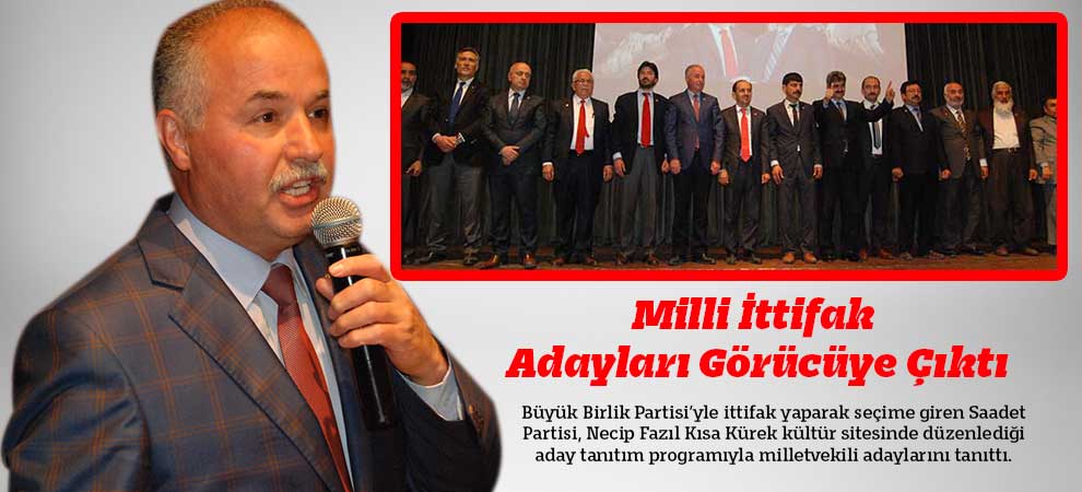 Milli İttifak Adayları Görücüye Çıktı