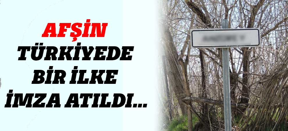 Afşin Türkiyede Bir İlke İmza Atıldı…