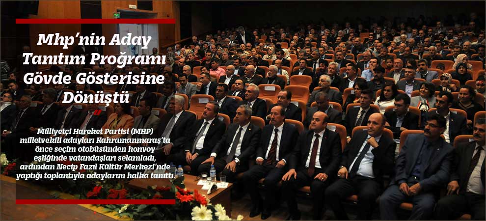 Mhp’nin Adayları Halka Tanıtıldı