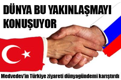 Medvedevin Türkiye ziyareti gündemi karıştırdı 