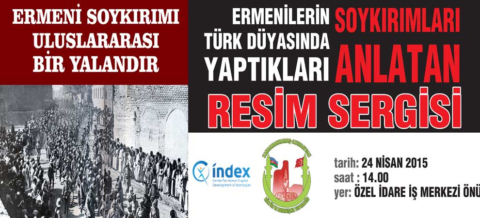 Ermeni Soykırımı Yalanı Resimlerle Anlatılacak