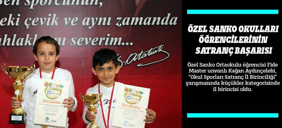 Özel Sanko Okulları Öğrencilerinin Satranç Başarısı