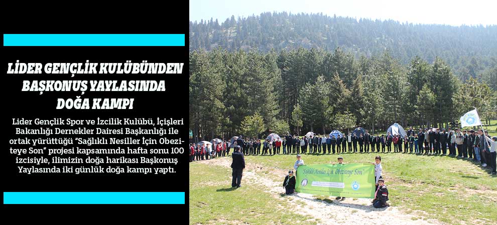  Lider Gençlik Kulübünden Başkonuş Yaylasında Doğa Kampı