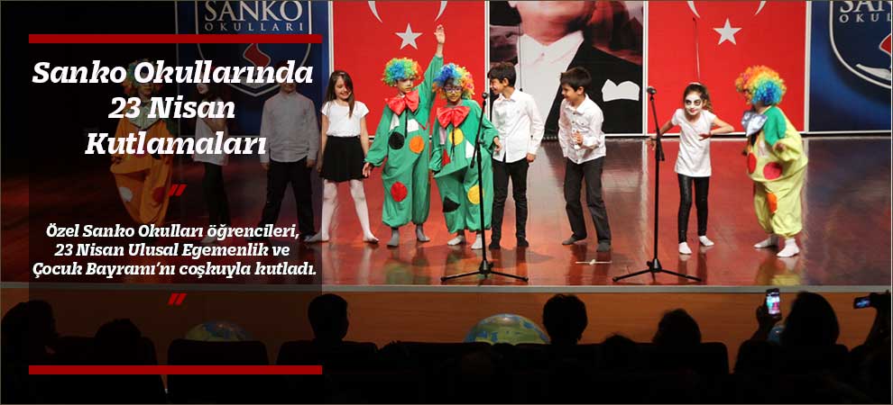 Sanko Okullarında 23 Nisan Kutlamaları