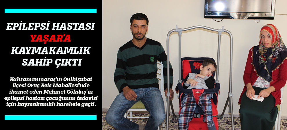 Epilepsi Hastası Yaşara Kaymakamlık Sahip Çıktı